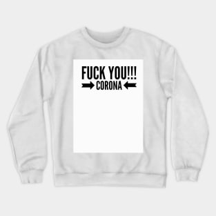 Fuck You Corona Crewneck Sweatshirt